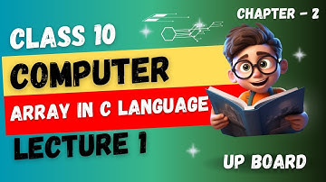 CLASS 10 Computer Chapter 2- Array in C Language  (2025-2026) | UP Board English Medium
