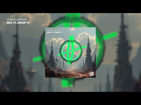 Chris Lawyer - Mix It, Drop It (Official Audio)