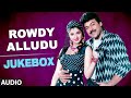 Rowdy Alludu Jukebox | Full Audio Song | Chiranjeevi, Divya Bharathi, Shoba