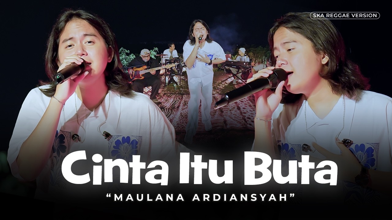 Maulana Ardiansyah - Cinta Itu Buta (Live Ska Reggae Version) | Jika Benar Cinta Itu Buta