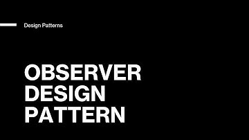 Design Patterns: Observer Design Pattern