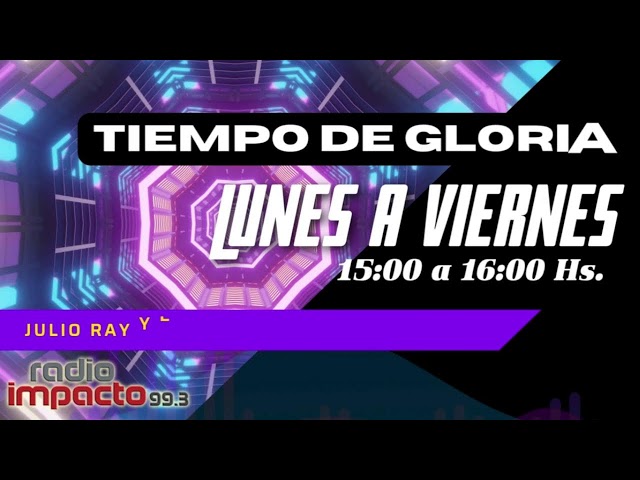 TIEMPO DE GLORIA - Radio Impacto Córdoba - 28-07-2026