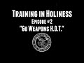 Training in Holiness with Fr. Richard Heilman: Episode II