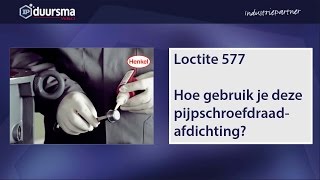 IP Duursma: Hoe gebruik je Loctite 577