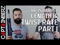 AR-15 Barrel Length & Twist Rate (Part I)