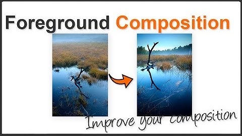 Foreground For Better Composition - Part 1