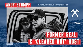 Andy Stumpf: Former SEAL and ‘Cleared Hot’ Host- Danger Close with Jack Carr