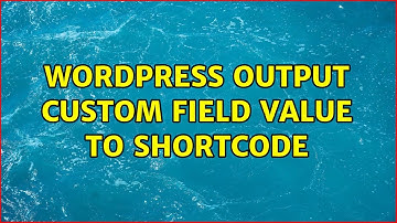 Wordpress: Output Custom Field value to shortcode
