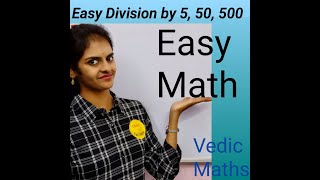 Easy Division by 5, 50, 500 | Easy Math | Vedic Maths