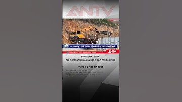 Đèo Prenn sạt lở, các phương tiện vào Đà Lạt theo 3 con đèo khác #antv #shorts #thoisu #satlo