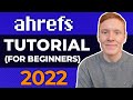 Ahrefs Tutorial for Beginners: Step-By-Step Guide to Using Ahrefs 2022