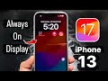 iOS 17 - Always on Display Mode on iPhone 13 - Enable Now