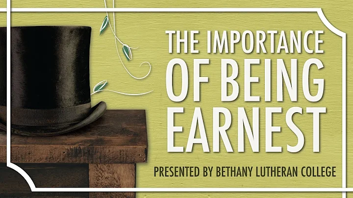 The Importance Of Being Earnest presented by Betha...
