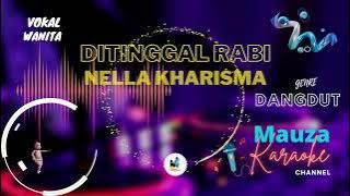 DITINGGAL RABI   NELLA KHARISMA #Karaoke Dangdut Koplo# Nada Wanita