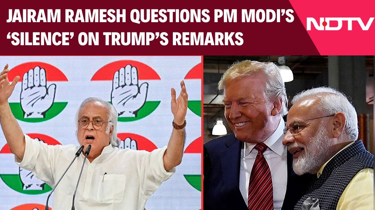 BJP Vs Congress | Jai Ram Ramesh Questions PM Modi’s ‘Silence’ On Trump ...
