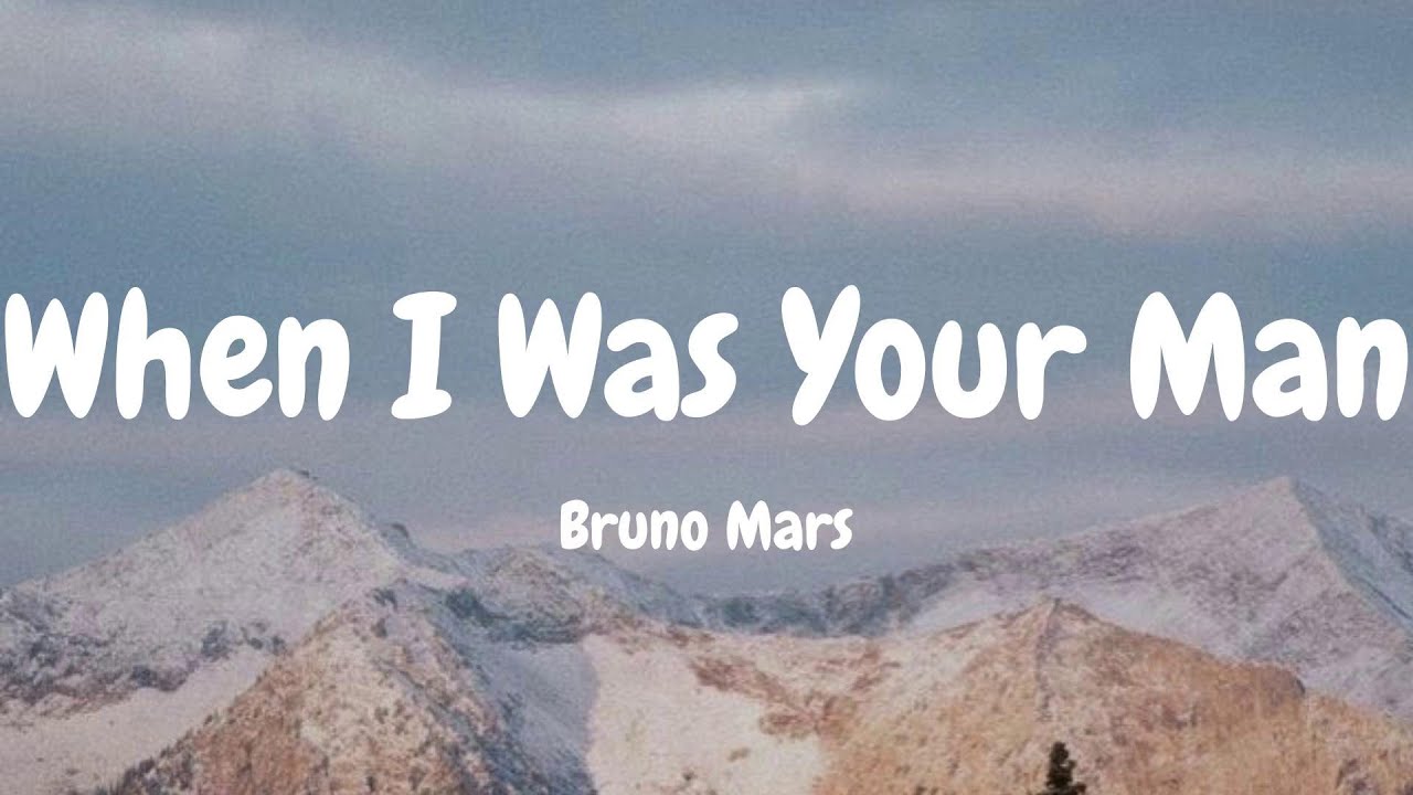 Bruno Mars - When I Was Your Man (Lyrics) || Taylor Swift, Lord Huron, Kendrick Lamar... [MIX ...