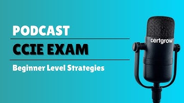 CCIE Certification | For Beginners | Podcast 1
