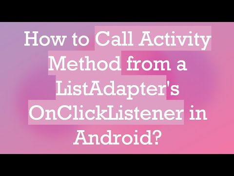 How to Call Activity Method from a ListAdapter's OnClickListener in Android?