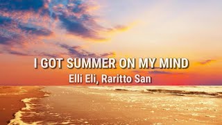 Elli Eli, Raritto San - I Got Summer On My Mind (Lyrics) Resimi