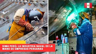 SIMA PERÚ: LA INDUSTRIA NAVAL DE LA MANO DE EMPRESAS PERUANAS #peru