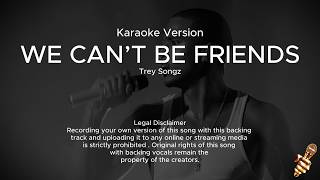 Trey Songz - Can't Be Friends (Karaoke Version)