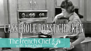Casserole Roast Chicken | The French Chef Season 1 | Julia Child