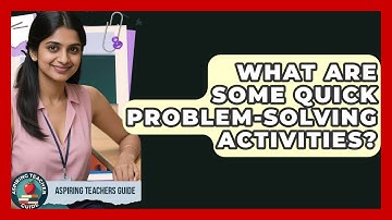 What Are Some Quick Problem-solving Activities? - Aspiring Teacher Guide