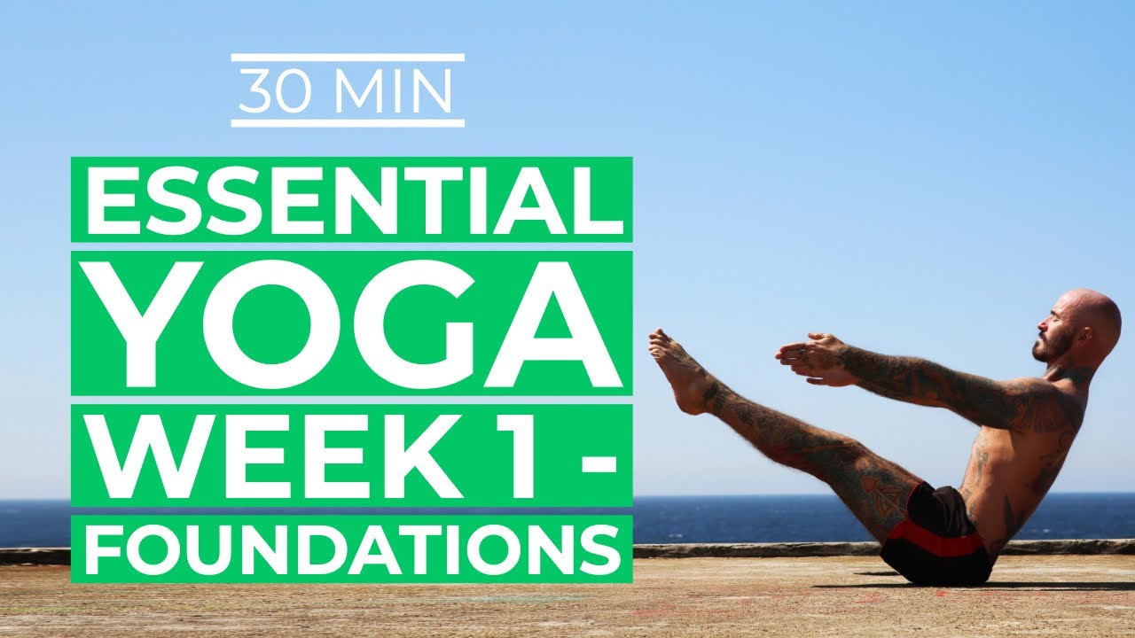 Yoga for Beginners: Yoga Essentials Week 1- Foundations: Learning to move  with your breath 