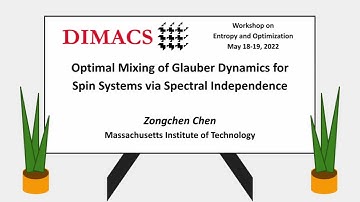 Zongchen Chen: Optimal Mixing of Glauber Dynamics for Spin Systems via Spectral Independance
