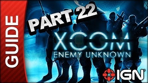 XCOM: Enemy Unknown Walkthrough - Part 22