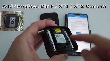 How To Add An Additional Camera To The Blink (XT / XT1 / XT2) System (Or Replacing A Camera) 2019