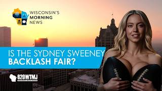 Sydney Sweeney Sports Betting Ad Sparks Backlash—Is the Outrage Fair | Wisconsin's Morning News