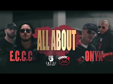 E.C.C.C. ft. ONYX - ALL ABOUT (Official Video)