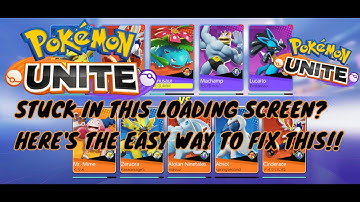 POKEMON UNITE STUCK IN LOADING SCREEN? LET