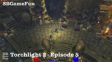 Torchlight 2 - Episode 8