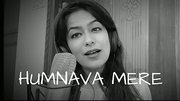 Humnava Mere (FEMALE COVER) | Jubin Nautiyal | Manoj Muntashir | Rocky - Shiv | #HumnavaMere