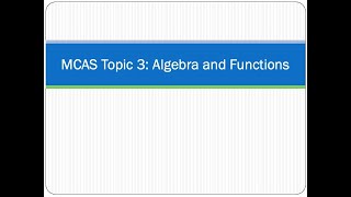 MCAS Topic 3: Algebra and Functions