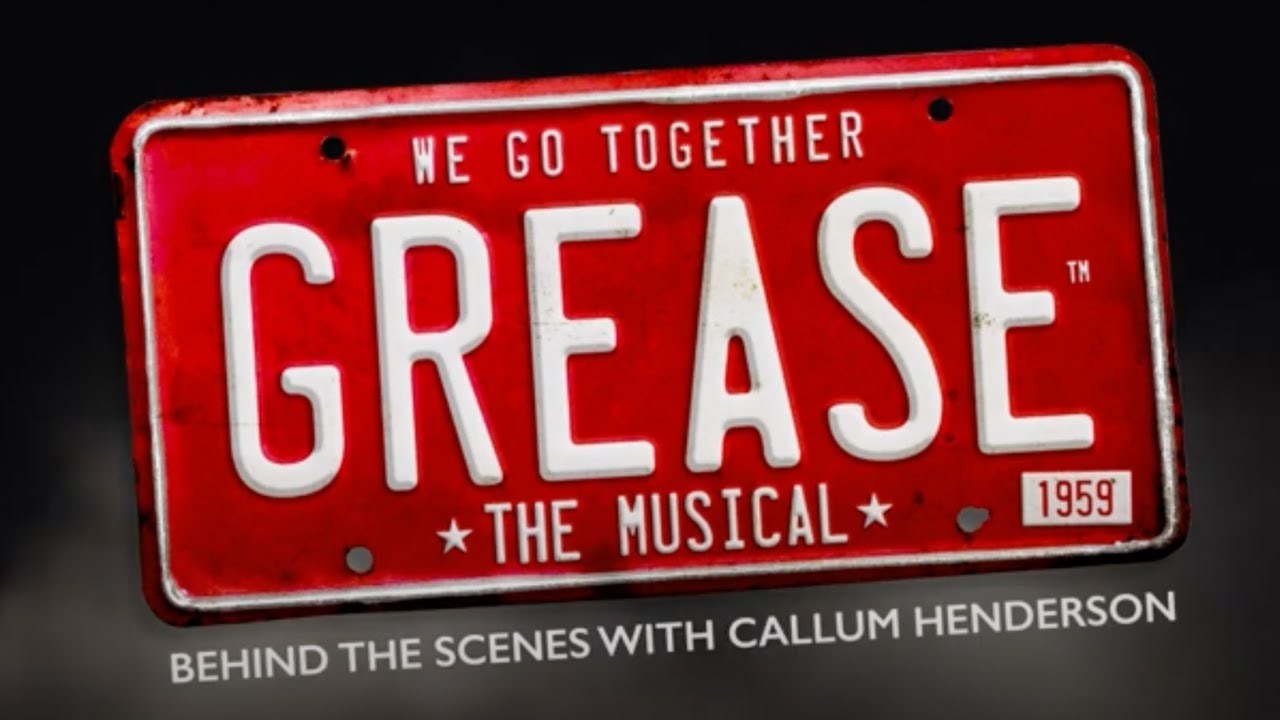 Grease - Behind the Scenes with Callum Henderson