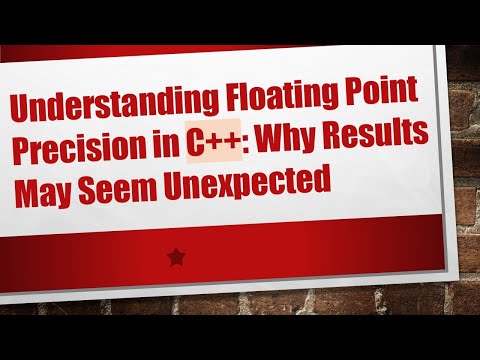Understanding Floating Point Precision in C++: Why Results May Seem Unexpected
