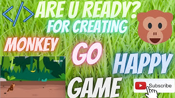 MC 18 How to create a coding for Monkey Go Happy Game:)