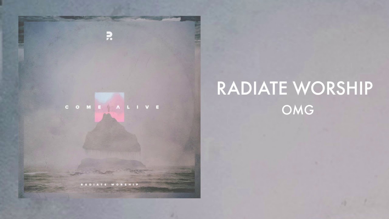 Watch Radiate Worship - "OMG" on YouTube Watch Radiate Worship - "OMG" on YouTube