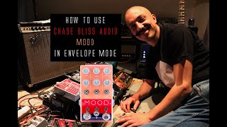 How to use Chase Bliss MOOD in Envelope mode