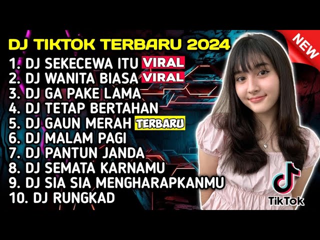 DJ TIKTOK TERBARU 2024 - DJ SEKECEWA ITU | DJ WANITA BIASA REMIX FULL BASS class=