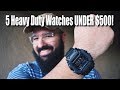 5 Heavy Duty Watches For The Working Man (UNDER $500)