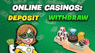 ONLINE CASINOS: How to Deposit and Withdraw Money?