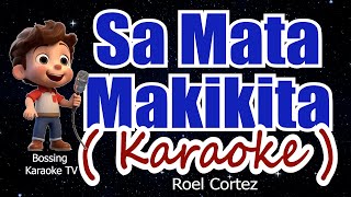 Sa Mata Makikita ( KARAOKE Version ) - Roel Cortez