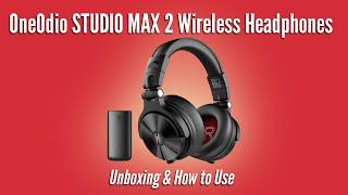 OneOdio STUDIO MAX 2 Wireless Studio Headphones | Unboxing & How to Use