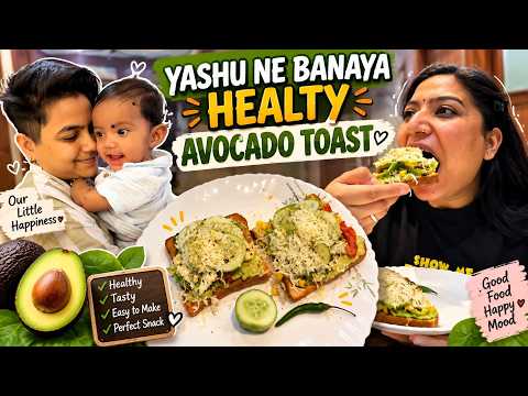 Yashu Ne Banaya Healthy Avocado Toast😍🤑