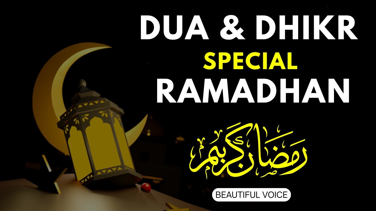 Powerful Ramadan Duas & Dhikr for Peace, Protection & Blessings | Listen Daily 🌙