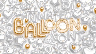 Animated Balloon Font | Top Pack - Presentation Video screenshot 3